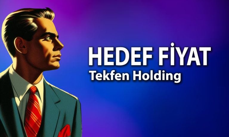 Tekfen Holding (TKFEN) 3Ç25 bilanço sonrası hedef fiyat
