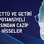 Temettü verimi ve getiri potansiyeli yüksek 5 hisse