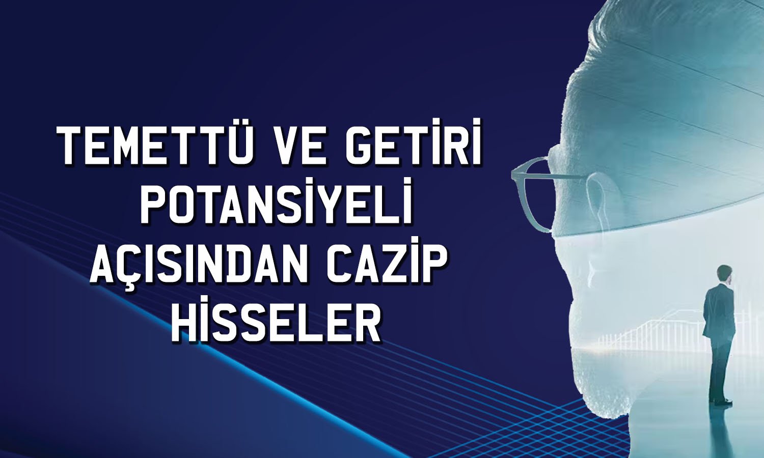 Temettü verimi ve getiri potansiyeli yüksek 5 hisse