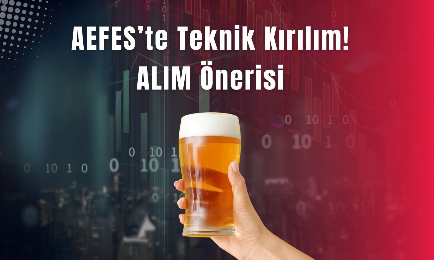 Ters OBO sinyali veren AEFES için AL önerisi geldi!