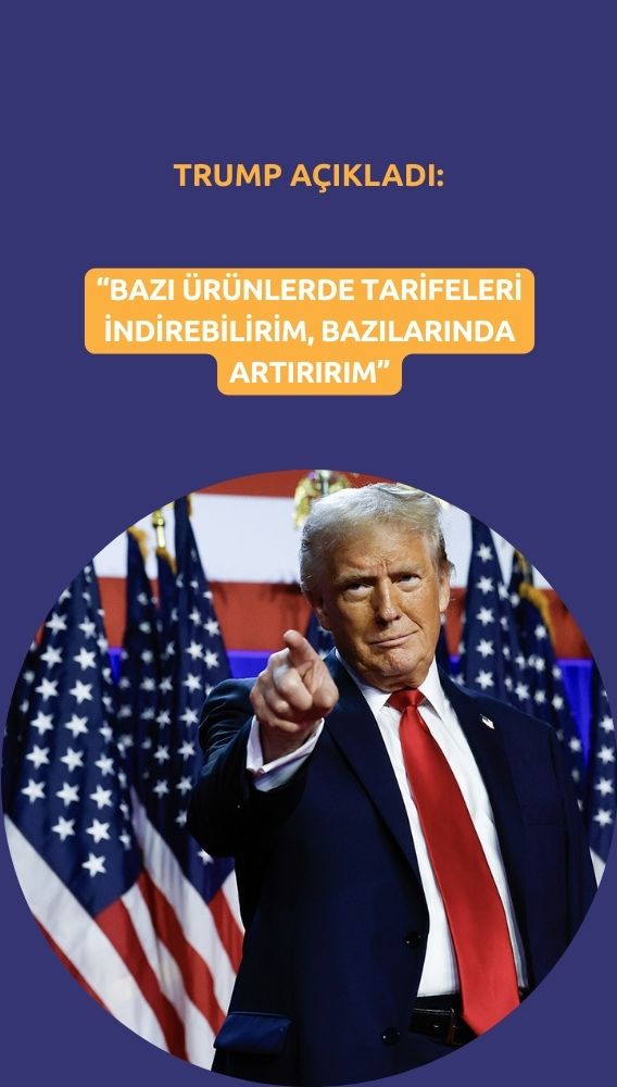 Trump: Bazı ürünlerde tarifeleri indirebilirim, bazılarında artırırım
