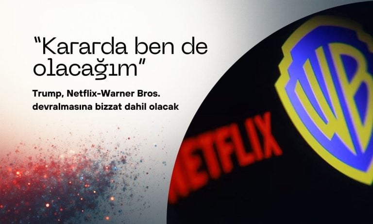 Trump’tan Netflix-Warner Bros. devralmasına: Kararda ben de olacağım