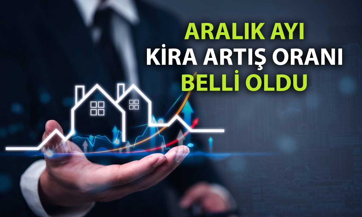 TÜİK enflasyonu sonrası Aralık ayı kira artış oranı netleşti