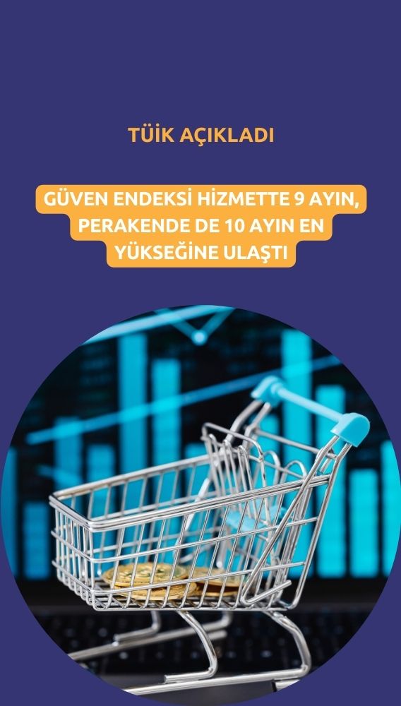 Güven endeksi hizmette 9, perakendede 10 ayın zirvesine ulaştı