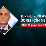 Türk-İş’ten asgari ücret zammına tepki: Kabul edemeyiz
