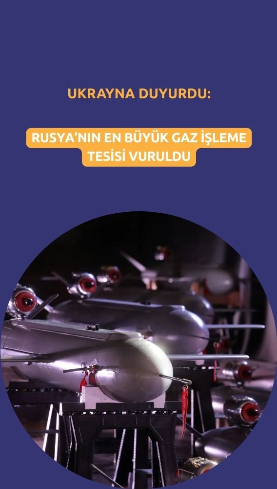 Ukrayna: Rusya'nın en büyük gaz işleme tesisi vuruldu