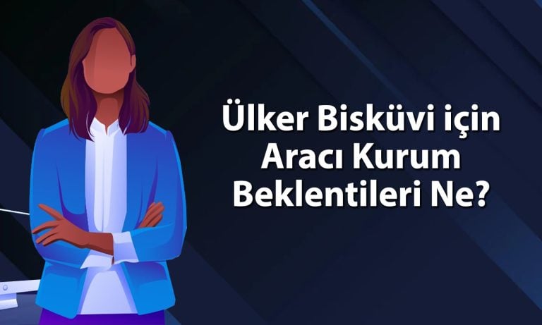 ULKER için beş farklı hedef fiyat: 260 TL’ye ulaşacak mı?