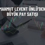 Ünlü Yatırım Holding’de 1,75 milyon liralık pay satışı!