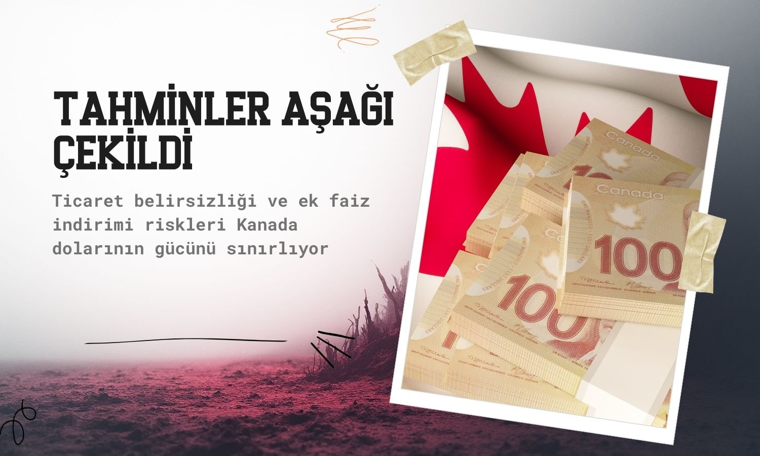 Uzayan ticaret belirsizliği Kanada doları tahminlerini aşağı çekti