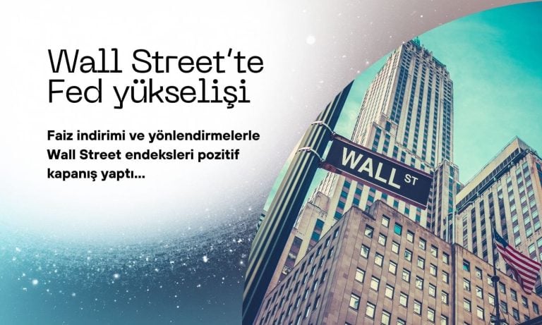 Wall Street Fed’in beklenen faiz indirimiyle yükselişe geçti