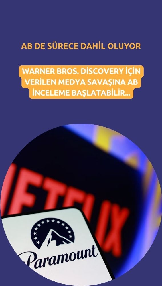 AB, Warner Bros. kapışmasına dahil olmaya hazırlanıyor