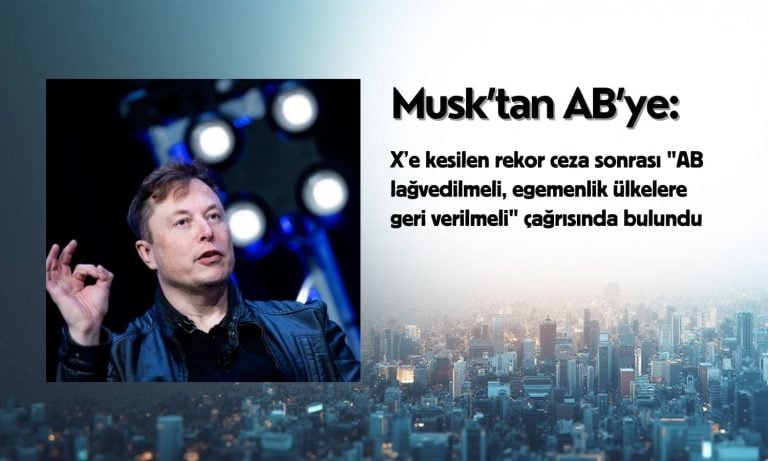 X’e rekor cezaya Musk’tan şok cevap: “AB kapatılsın”