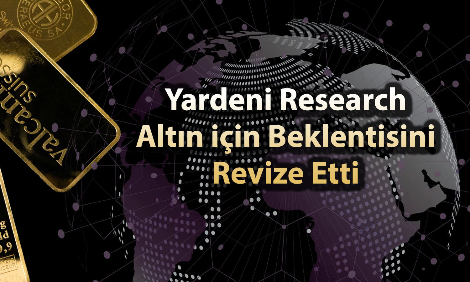 Yardeni altına güveniyor: 10 yıllık fiyat hedefi paylaşıldı