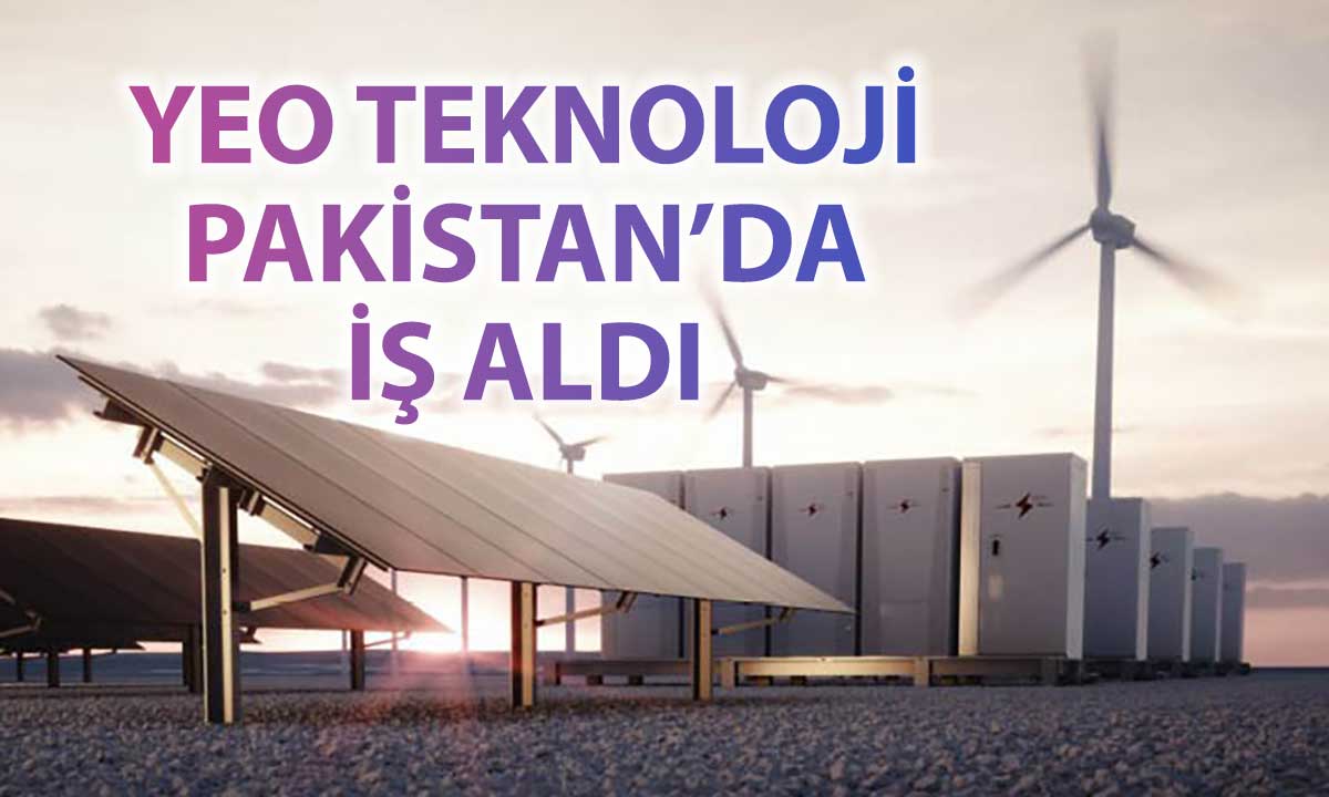 YEO Teknoloji’den Pakistan’da 2,55 milyon euroluk enerji anlaşması