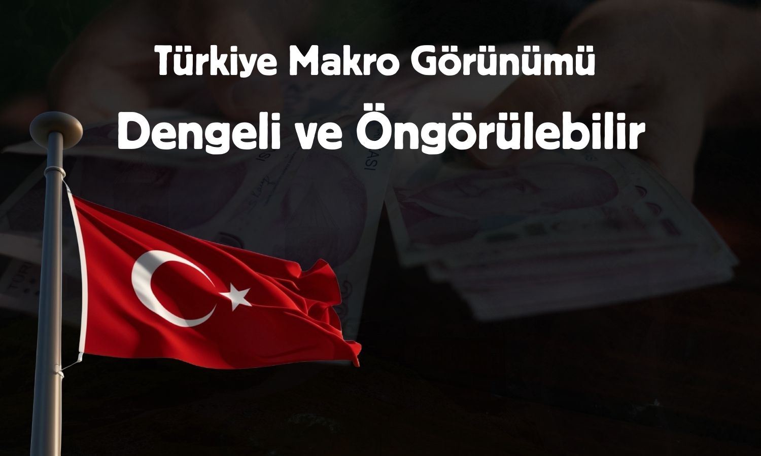 2026 makro beklentileri: Faiz, kur ve büyüme için tahminler!