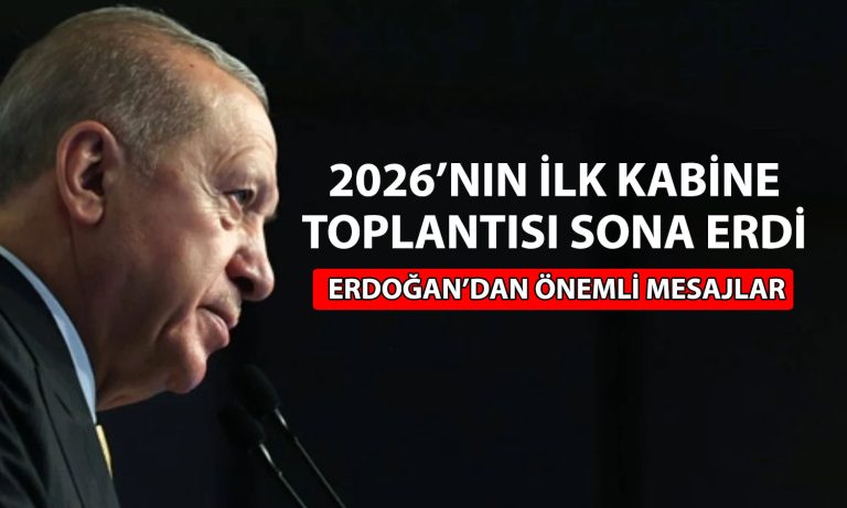 2026’nın ilk kabine toplantısı: Erdoğan’dan önemli açıklamalar