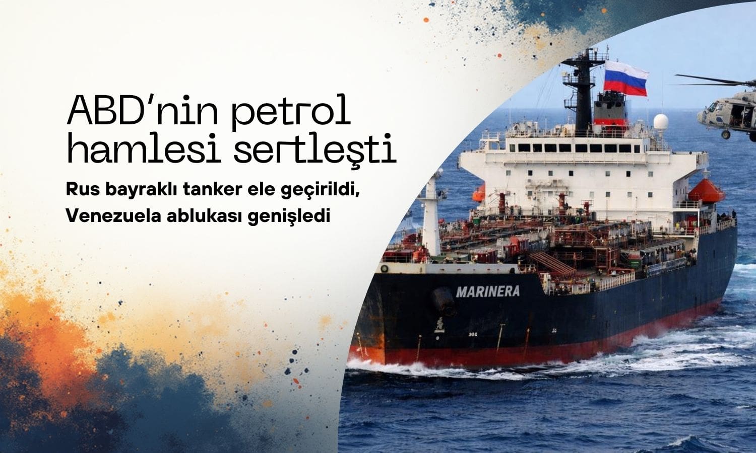 ABD petrol hamleleri: Rus ve Venezuela tankerleri ele geçirildi