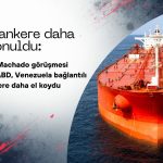 ABD’den Venezuela’ya bir darbe daha: Petrol tankerine el konuldu