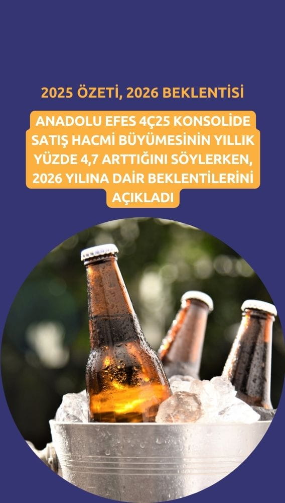 Anadolu Efes'ten (AEFES) 2025 hacim özeti: 2026 beklentileri