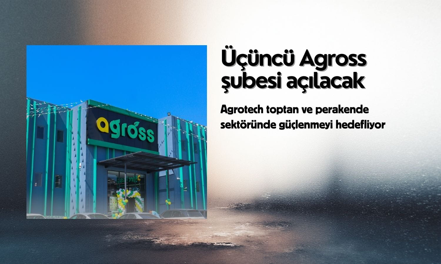 Agrotech (AGROT) yeni Agross Mazağası açılışını açıkladı