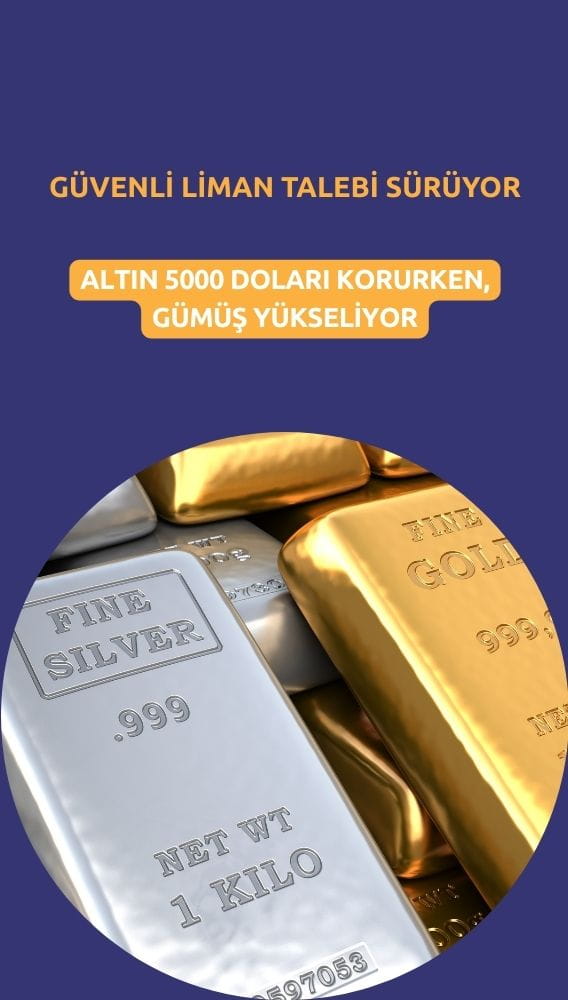 Altın 5000 dolar sınırını koruyor, gümüş yükselişi sürdürüyor