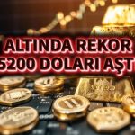 Altın gazı kökledi: Ons 5200 doları, gram 7300 TL’yi aştı