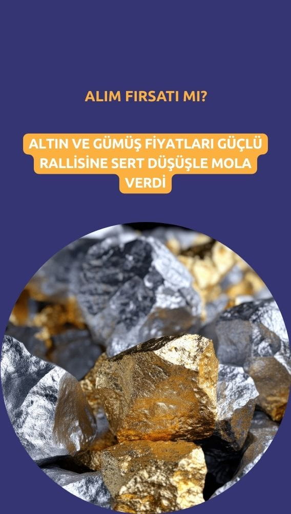 Altın ve gümüş rallisine mola: Geri çekilme alım fırsatı mı?