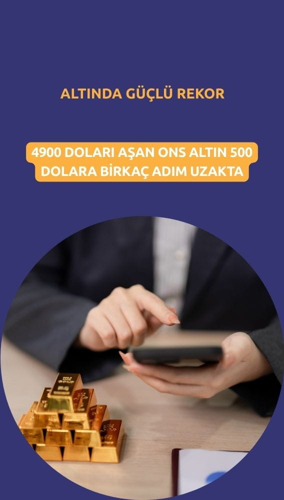 Altın fiyatlarında güçlü rekor: 5000 dolar kapıda