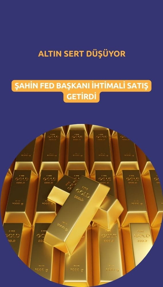 Altın sert düşüyor: Şahin Fed başkanı ihtimali fiyatları vurdu