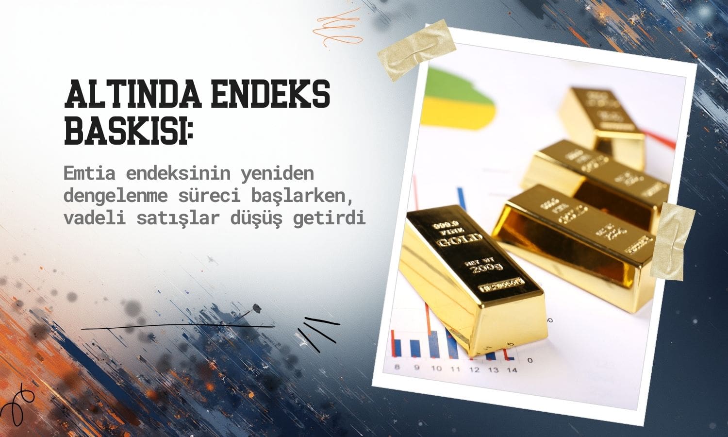 Altında endeks baskısı: Emtia dengelenmesi satış getirdi