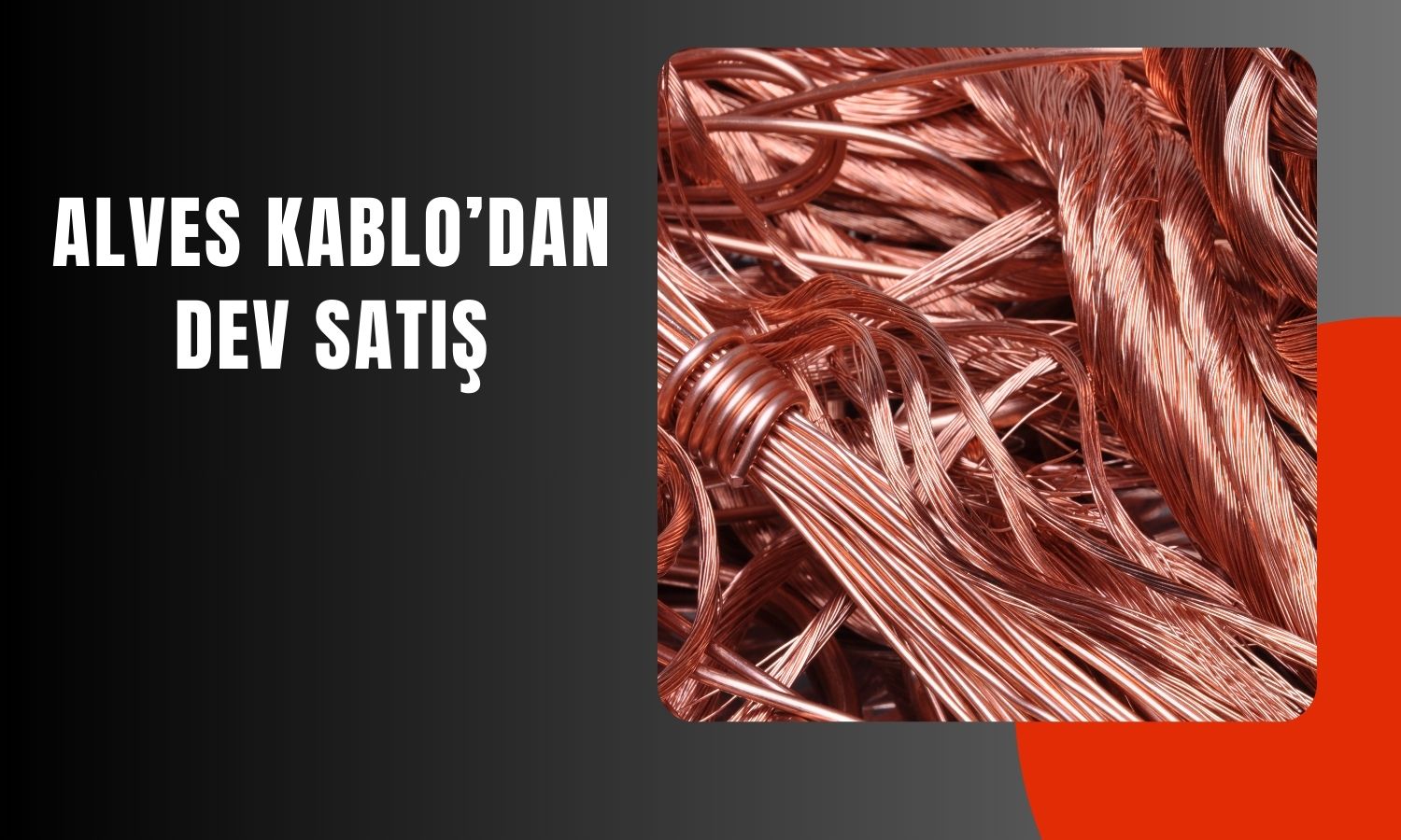 Alves Kablo’dan 2026 için 1200 ton bakır satış anlaşması