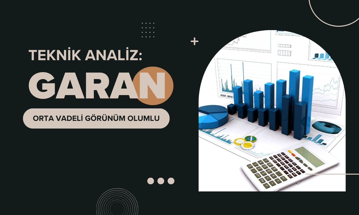 Ana trend yukarı yönlü: GARAN orta vadede olumlu