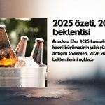 Anadolu Efes’ten (AEFES) 2025 hacim özeti: 2026 beklentileri