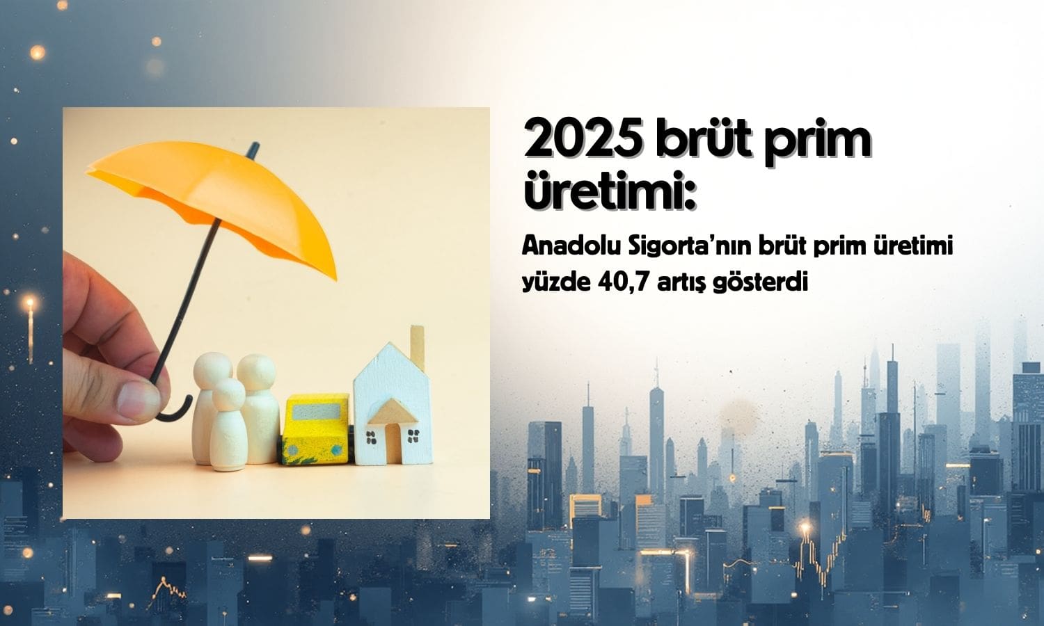 Anadolu Sigorta (ANSGR) 2025 brüt prim üretimi açıklandı