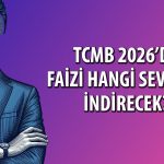 Aracı kurum bu yıl TCMB’den 700 baz puanlık faiz indirimi bekliyor