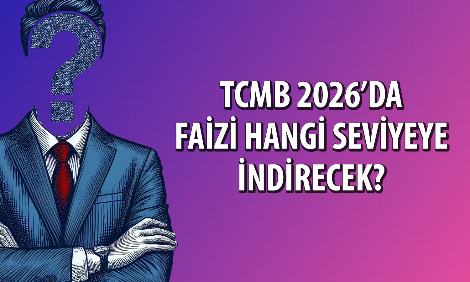 Aracı kurum bu yıl TCMB’den 700 baz puanlık faiz indirimi bekliyor