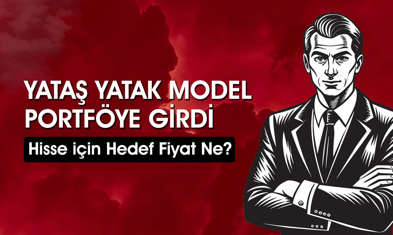Aracı kurum Yataş Yatak’ı (YATAS) model portföyüne aldı