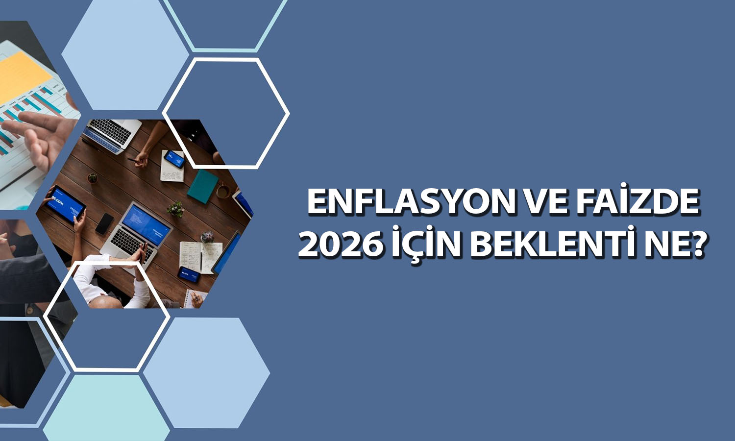 Aracı kurumdan 2026 için faiz ve enflasyon öngörüsü