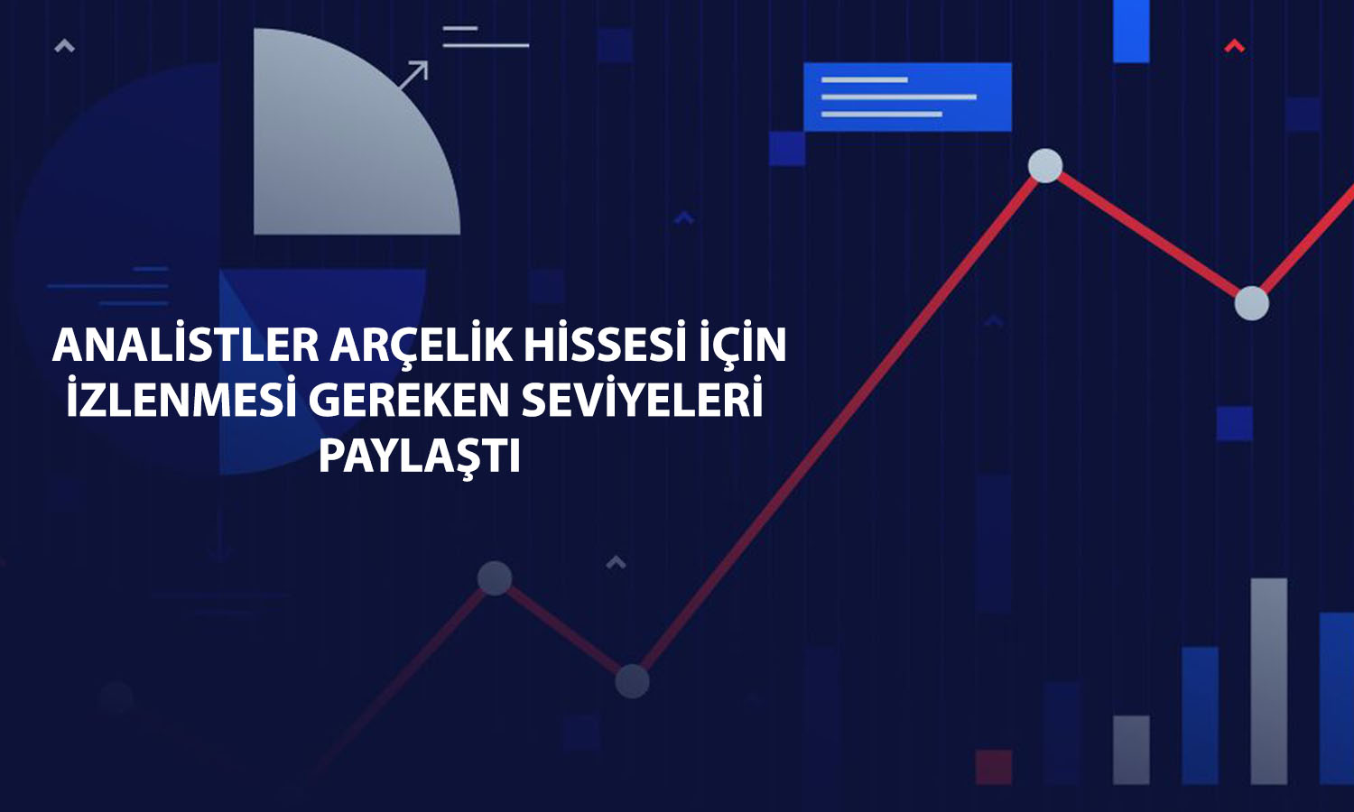 Arçelik hissesinde yön ne olacak? Analistler hedefleri sıraladı