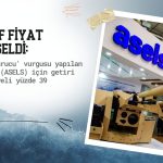 Aselsan (ASELS) 2026 hedef fiyatı yükseldi: Yüzde 39 potansiyel