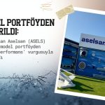 Aselsan (ASELS) model portföyden çıkarıldı: Nedeni güçlü performans