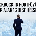 BlackRock’ın fonunda yer alan Türk hisseleri hangileri?