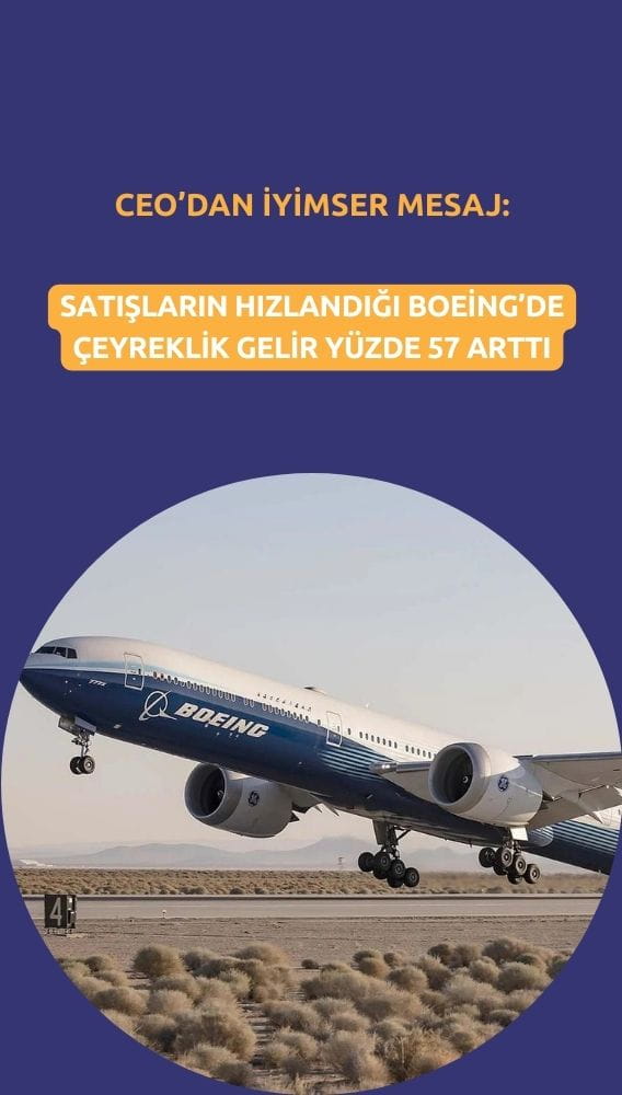 Boeing'de çeyreklik gelir yüzde 57 arttı: CEO'dan iyimser mesaj