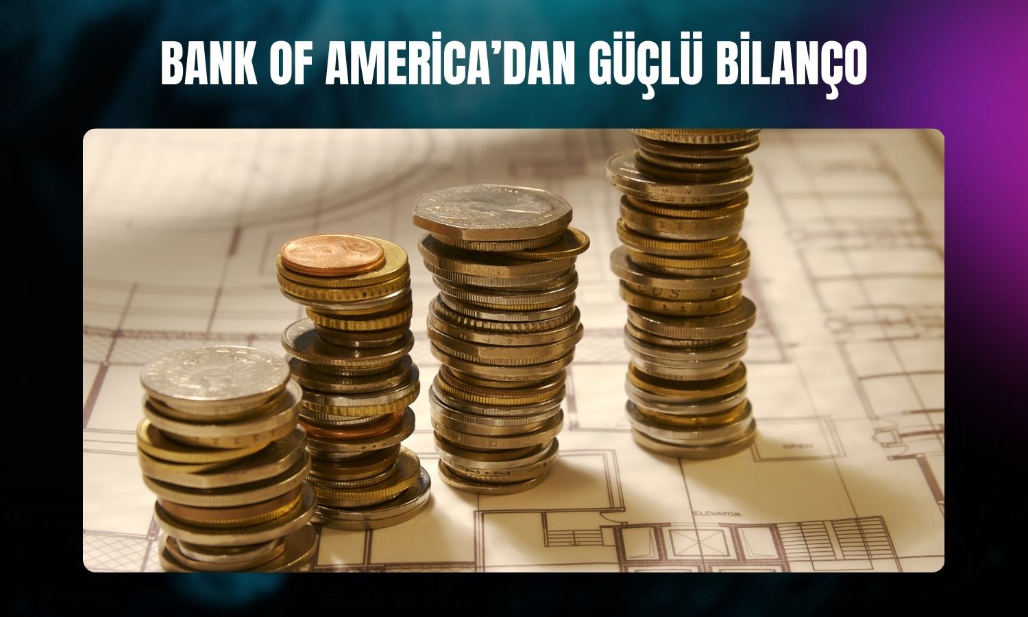BofA 4Ç25’te kâr ve gelirde tahminleri geçti