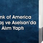 BofA’nın alım yaptığı Tüpraş endeksi sollayarak rekor tazeledi