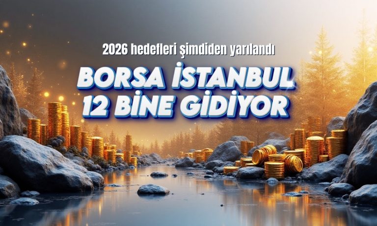 Borsa 12 bin puana gidiyor: 2026 hedefini resmen yarıladı