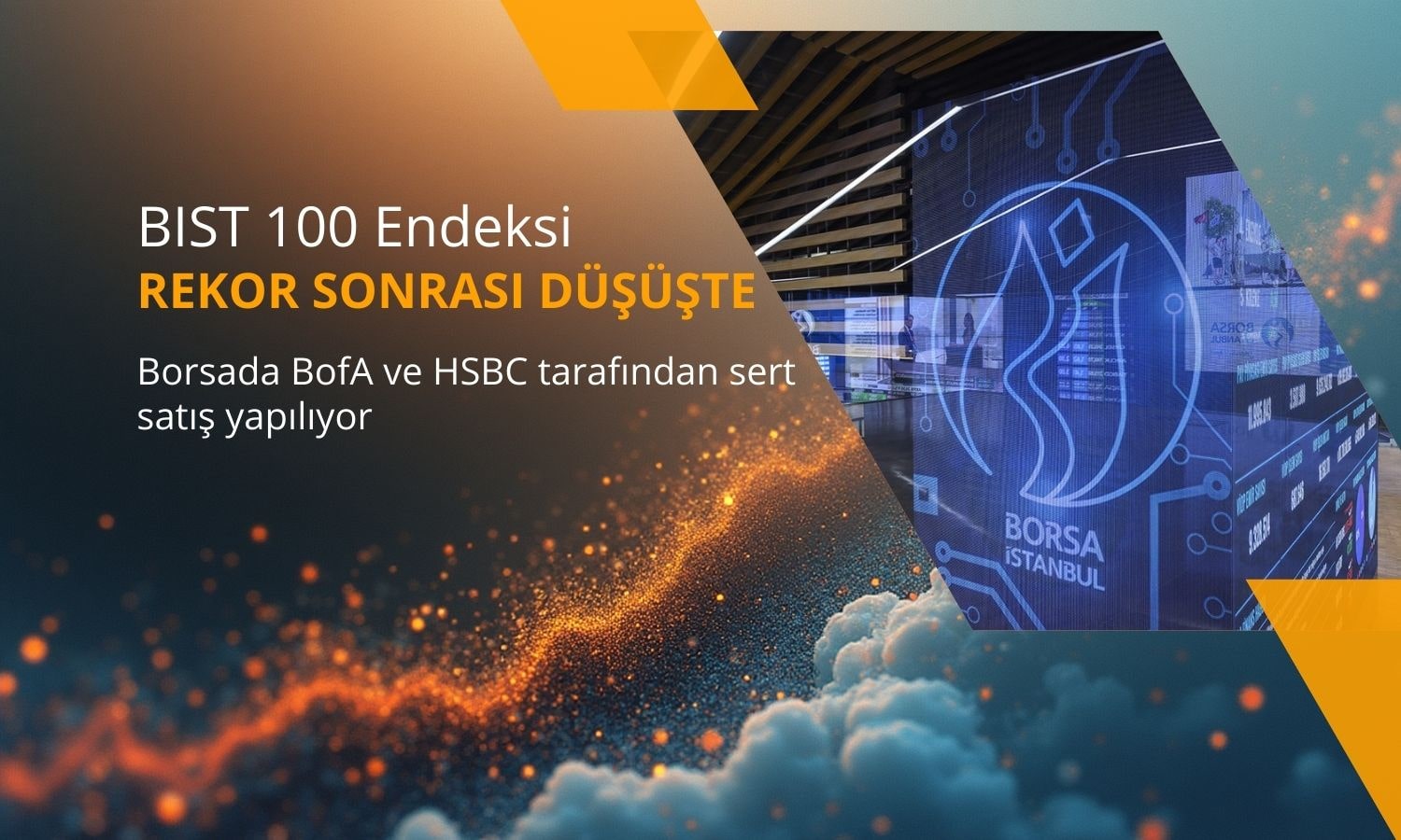 Borsa düşüşte: BofA ve HSBC’den sert satış geliyor