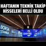 Borsa yatırımcıları için haftalık işlem stratejisi!