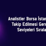 Borsada risk iştahı yüksek! Destek ve direnç seviyeleri izlenecek