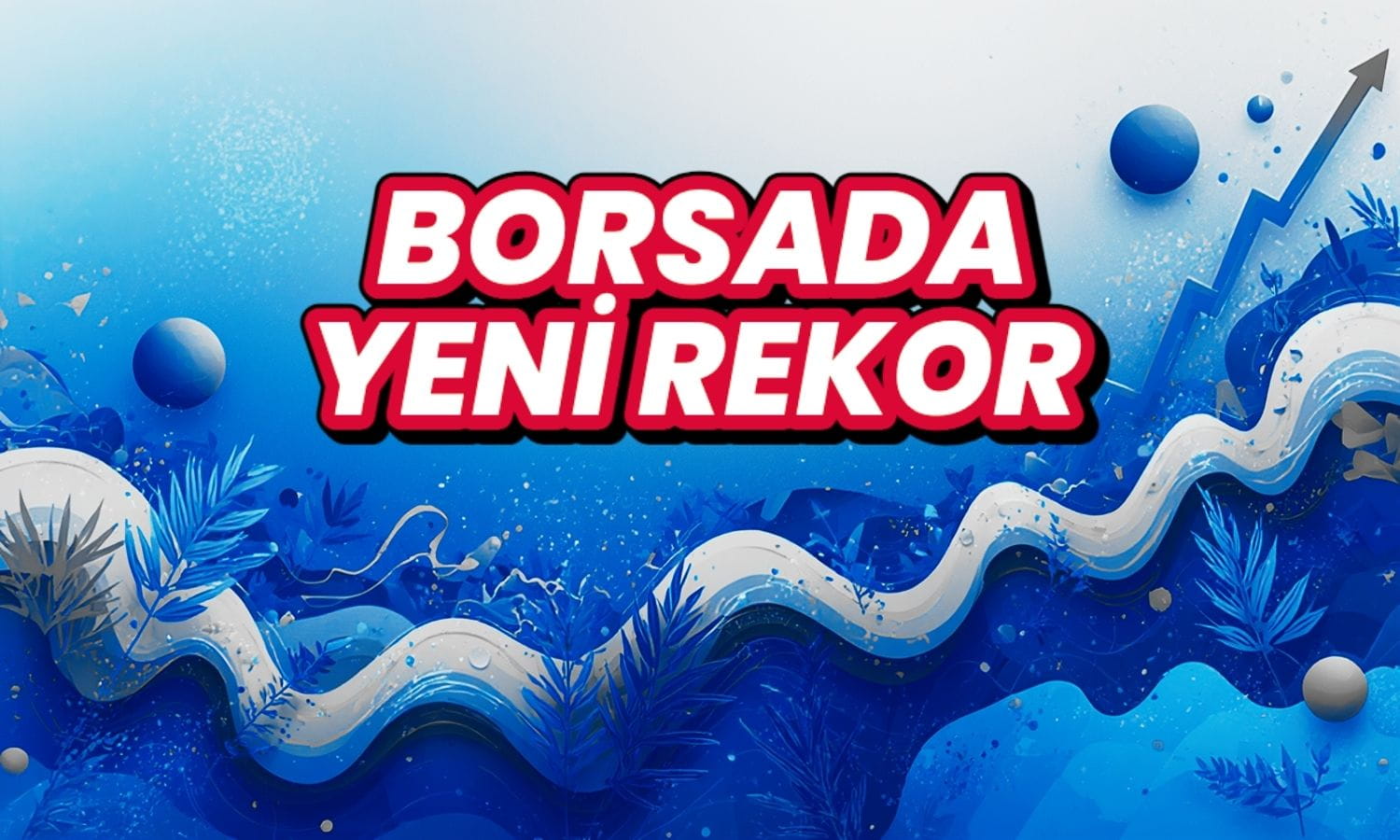 Borsada yeni rekor: Para THY ve bankalara akıyor